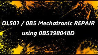 DL501 0B5 Mechatronic REPAIR using 0B5398048D Repair Kit [upl. by Weed]