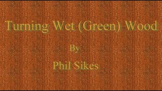 Turning Wet Green Wood [upl. by Eniamor]