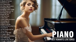 The Best Romantic Piano Love Songs Of All Time  Beautiful Relaxing Piano Instrumental Love Songs [upl. by Bluh]