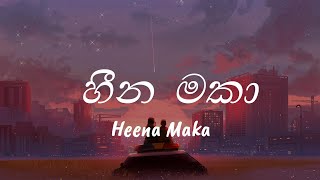 Heena maka  හීන මකා Harshadew ft Ravi jay  Charitha Aththalage Song lyrics 🎧 [upl. by Marutani698]