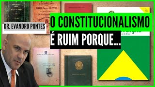 O QUE É O CONSTITUCIONALISMO  DR EVANDRO PONTES [upl. by Kinelski]