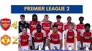 PREMIER LEAGUE 2 ARSENAL U21 BEAT MANCHESTER UNITED U21 BY 42arsenal premierleague [upl. by Ecart605]