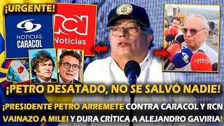 PETRO DESATADO ARREMETE CONTRA CARACOL Y RCN VAINAZO A MILEI Y DURA CRÍTICA A ALEJANDRO GAVIRIA [upl. by Asiluy]