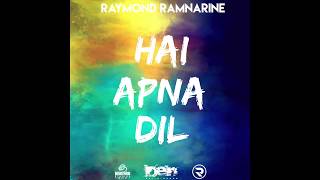 Raymond Ramnarine  Hai Apna Dil 2017 [upl. by Andryc]