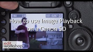 How to use Image Playback on a Canon 5D [upl. by Daggett]