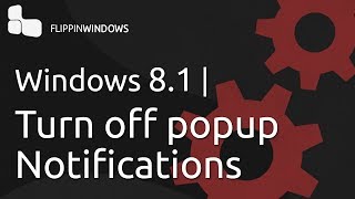 Windows 81  Turn popup Notifications Off [upl. by Chavey]