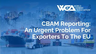 CBAM Reporting An Urgent Problem for Exporters to the EU [upl. by Nemsaj916]