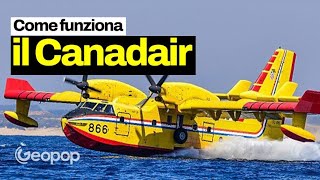 Come funziona il Canadair e quando interviene nelle missioni antincendio [upl. by Ok]