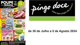 Folheto Pingo Doce PT de 30 de Julho a 5 de Agosto 2024 [upl. by Anelat406]