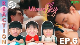 ENG SUB REACTION Venus in The Sky ห้ามฟ้าห่มดาว  EP6  IPOND TV [upl. by Notsle]