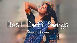 LOFI MASHUP SLOWEDREVERBED  MIND FRESH LOFI SONG  LOFI SONGS [upl. by Naitsirt]