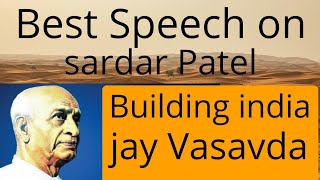 Sardar Patel  Building India  Explained  Fights Against British  Presentation by JayVasavda [upl. by Loutitia]