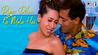 Pyar Dilon Ka Mela Hai  Salman Khan  Karisma Kapoor  Alka Yagnik  Sonu Nigam [upl. by Kati]