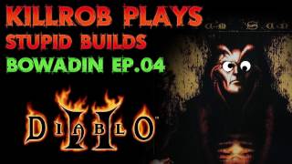 Diablo 2 Stupid Builds Bowadin Ep04 [upl. by Merl]