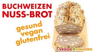 BUCHWEIZENNUSSBROT 🔴 Einfaches gesundes Buchweizenbrot selber backen GLUTENFREI ohne Hefe VEGAN [upl. by Nirrak]