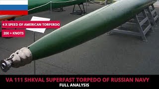 VA 111 SHKVAL  FULL ANALYSIS OF RUSSIAS SUPERFAST TORPEDO [upl. by Dysart687]