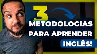 Como aprender inglês  Conheça as 3 principais metodologias [upl. by Aloiv]