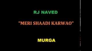 Radio Mirchi Rj Naved  Meri Shaadi Karwao [upl. by Ottavia]