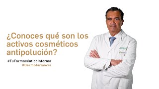 ¿Conoces qué son los activos cosméticos antipolución  Tu Farmacéutico Informa Dermofarmacia [upl. by Pena]