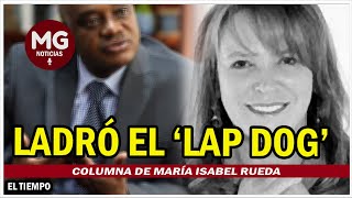 LADRÓ EL LAP DOG Luis Gilberto Murillo perdió su prestigio como canciller 🔴 María Isabel Rueda [upl. by Onaicnop]