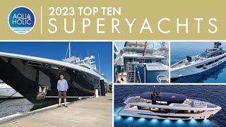 2023 Top Ten Superyachts [upl. by Rella751]