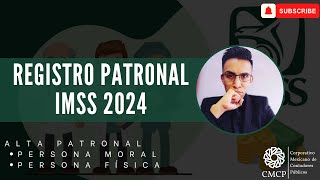 REGISTRO PATRONAL 2024 IMSS Persona Moral [upl. by Springer]