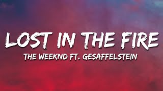 The Weeknd  Lost in the Fire Lyrics ft Gesaffelstein [upl. by Essilrahc]