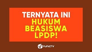 Beasiswa LPDP Hukum Beasiswa LPDP  Poster Dakwah Yufid TV [upl. by Dnomse141]