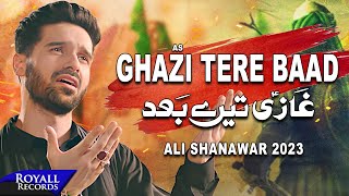 Ghazi Tere Baad  Ali Shanawar  2023  1445 [upl. by Adnot925]