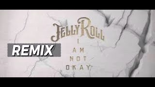 I Am Not Okay Jelly Roll remix [upl. by Ahras]