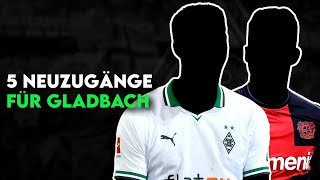 Borussia M‘Gladbach 5 Transfers für den nächsten Kaderumbruch im Sommer [upl. by Kcirreg]