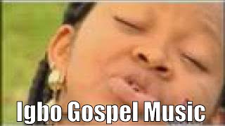 Wonderful Spirit Filled Igbo Gospel Music [upl. by Ainesey]