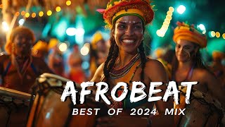 AFROBEAT MIX 2024 NAIJA  The Best and Latest Afrobeat Jams of 2024  Best Afrobeat Mix 2024 [upl. by Anek437]