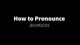 How to Pronounce BOURGEOIS material [upl. by Leirad]