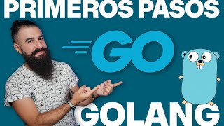 GOLANG GO Desde Cero Primeros Pasos [upl. by Ikoek810]