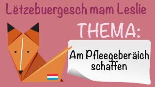 E08 Thema Am Pfleegeberäich schaffen  EN  Lëtzebuergesch mam Leslie [upl. by Lamaaj]