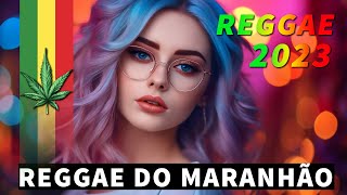 REGGAE REMIX 2023 ♫ AS MELHORES DO REGGAE DO MARANHÃO ♫ O MELHOR REGGAE INTERNACIONAL 2023 [upl. by Rothberg]