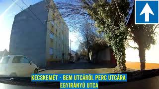 Készülj a forgalmi vizsgára Kecskeméten Nehéz kereszteződés  Bem utca  Perc utca és egyirányú is [upl. by Sainana538]