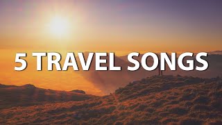 The Best 5 Travel Songs  Travel  Happy  Chill  New Release [upl. by Samoht42]