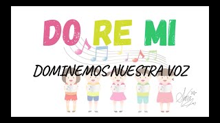 DO RE MI  Dominemos Nuestra Voz [upl. by Eadahc]