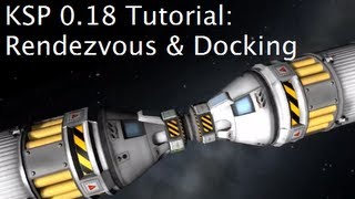 Orbital Rendezvous And Docking Tutorial For Kerbal Space Program 018 [upl. by Laspisa723]