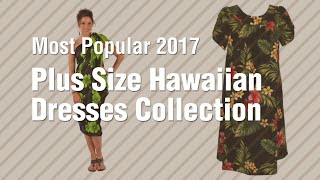 Plus Size Hawaiian Dresses Collection  Most Popular 2017 [upl. by Cinderella]