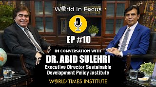 Conversation with Dr Abid Suleri Executive Director SDPI  World in Focus  Ep 10  WTI [upl. by Sanford]