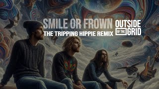 Smile or Frown  Tripping Hippie Remix  Original Song by Purple Decade Plebes  Cannabis Culture [upl. by Cassandre]