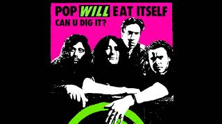 Pop Will Eat Itself  Can U Dig It Justin Strauss 7quot Dub Mix [upl. by Eardna]