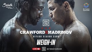 RIYADH SEASON CARD FEATURING TERENCE CRAWFORD VS ISRAIL MADRIMOV WEIGH IN LIVESTREAM [upl. by Eniamat897]