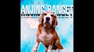 Wankle  Anjing Banget Jedagjedug Remix [upl. by Dzoba]