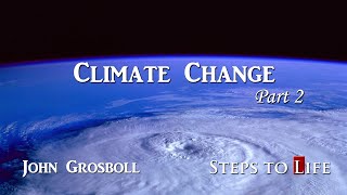 Climate Change Pt 2  John Grosboll  CD34 [upl. by Harwilll]