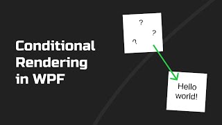 How to Conditional Render UI Elements in WPF [upl. by Nahallac]