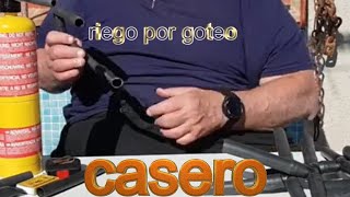 RIEGO POR GOTEO ARTESANAL CASERO para PRESION Y SIN PRESION DE AGUA  1 ° parte [upl. by Esnofla76]